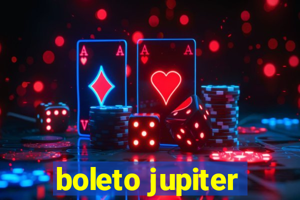 boleto jupiter